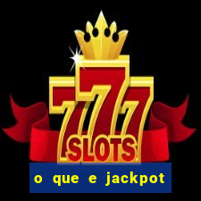 o que e jackpot no jogo do tigre